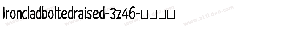 Ironcladboltedraised-3z46字体转换