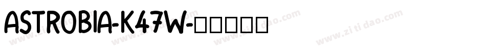 Astrobia-K47W字体转换
