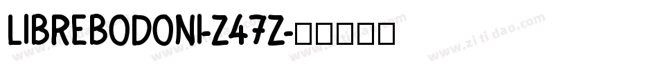 LibreBodoni-Z47z字体转换