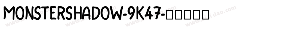 MonsterShadow-9K47字体转换