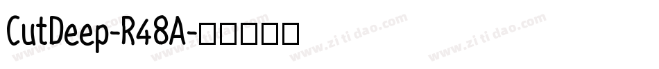 CutDeep-R48A字体转换