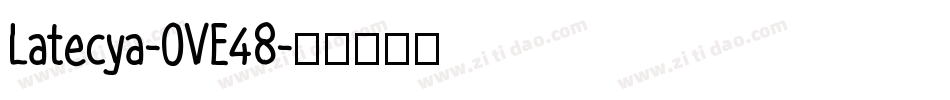 Latecya-OVE48字体转换