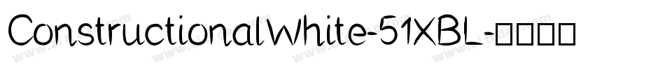 ConstructionalWhite-51XBL字体转换