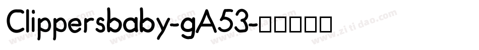 Clippersbaby-gA53字体转换