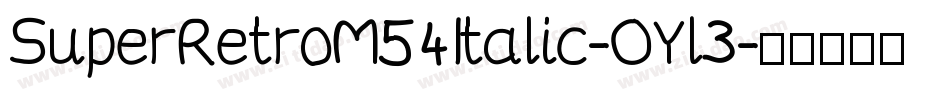 SuperRetroM54Italic-OYl3字体转换