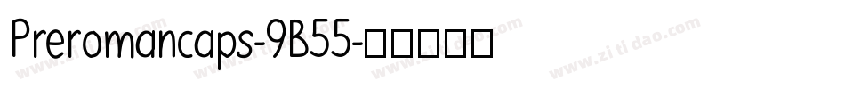 Preromancaps-9B55字体转换