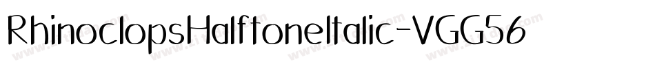 RhinoclopsHalftoneItalic-VGG56字体转换