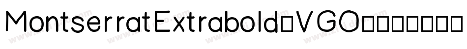 MontserratExtrabold-VGO60字体转换