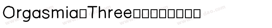 Orgasmia-Three60字体转换