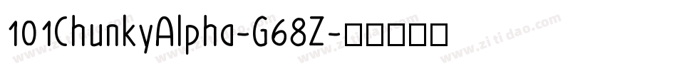 101ChunkyAlpha-G68Z字体转换