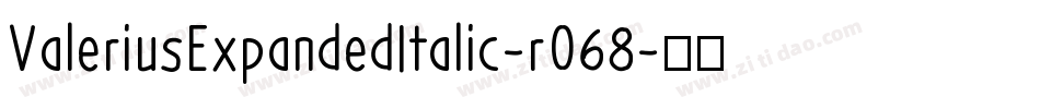 ValeriusExpandedItalic-rO68字体转换