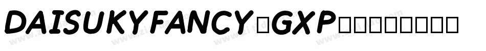 DaisukyFancy-gxp71字体转换