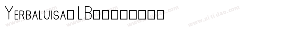 Yerbaluisa-LB74字体转换