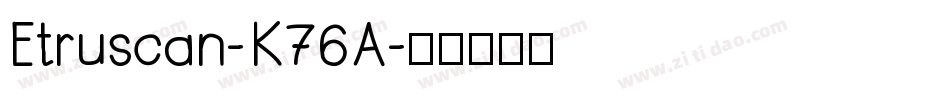 Etruscan-K76A字体转换