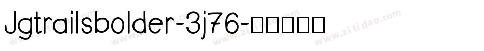 Jgtrailsbolder-3j76字体转换