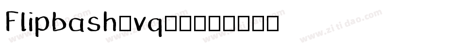 Flipbash-vq79字体转换