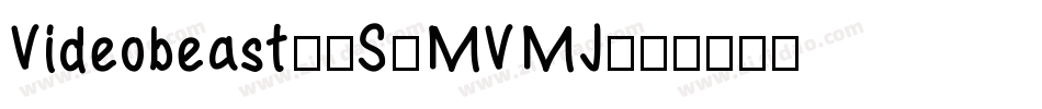Videobeast80S-MVMJ字体转换