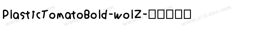 PlasticTomatoBold-wolZ字体转换