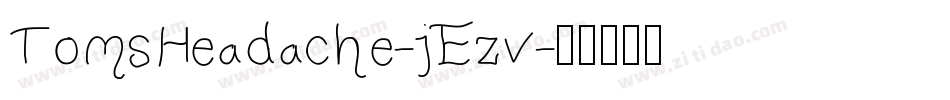 TomsHeadache-jEzv字体转换