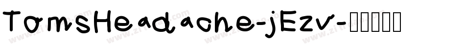 TomsHeadache-jEzv字体转换