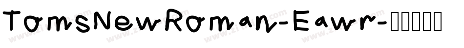 TomsNewRoman-Eawr字体转换