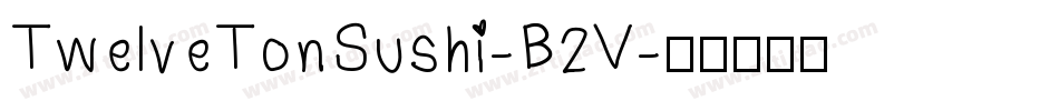 TwelveTonSushi-B2V字体转换