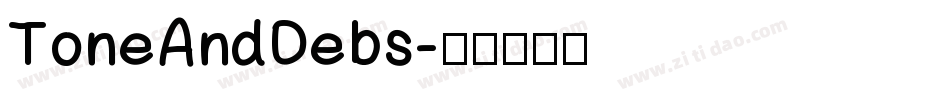 ToneAndDebs字体转换