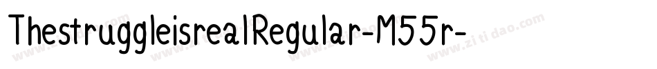 ThestruggleisrealRegular-M55r字体转换