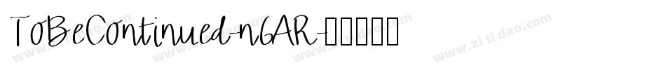 ToBeContinued-n6AR字体转换