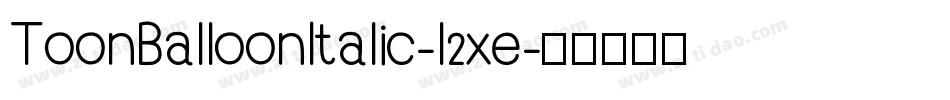 ToonBalloonItalic-l2xe字体转换