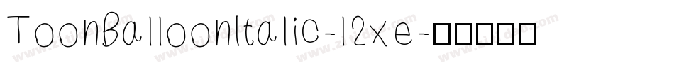 ToonBalloonItalic-l2xe字体转换