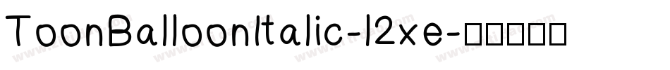 ToonBalloonItalic-l2xe字体转换