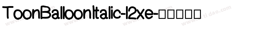 ToonBalloonItalic-l2xe字体转换