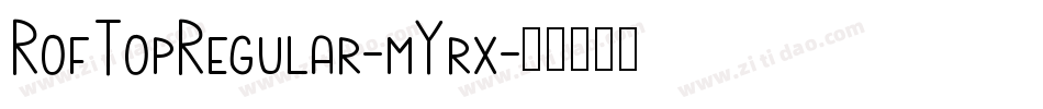 RofTopRegular-mYrx字体转换