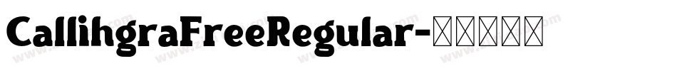 CallihgraFreeRegular字体转换