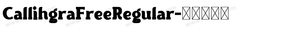 CallihgraFreeRegular字体转换