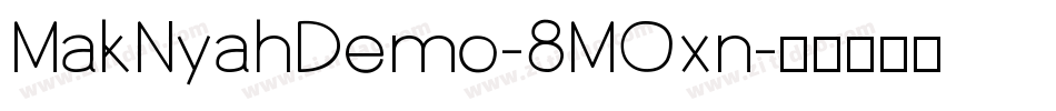 MakNyahDemo-8MOxn字体转换