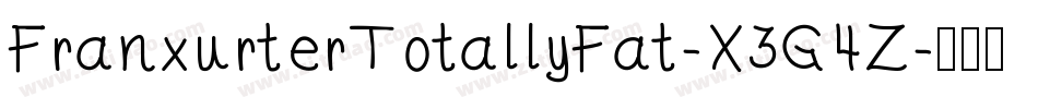 FranxurterTotallyFat-X3G4Z字体转换