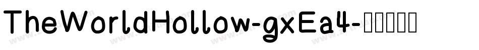 TheWorldHollow-gxEa4字体转换