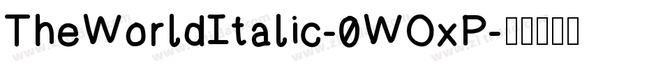 TheWorldItalic-0WOxP字体转换