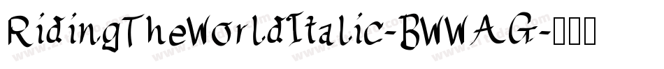 RidingTheWorldItalic-BWWAG字体转换