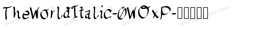 TheWorldItalic-0WOxP字体转换
