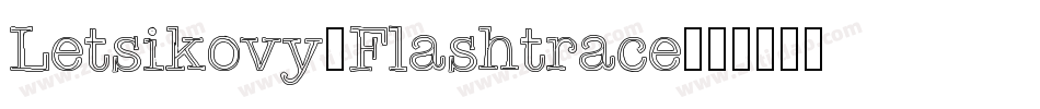 Letsikovy-Flashtrace字体转换