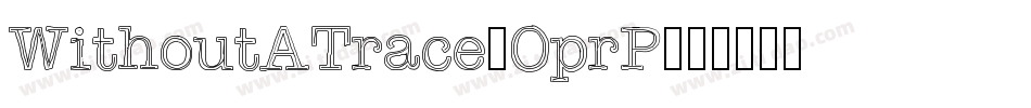 WithoutATrace-OprP字体转换