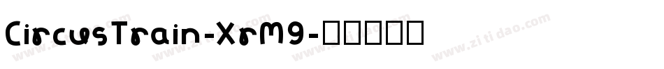 CircusTrain-XrM9字体转换