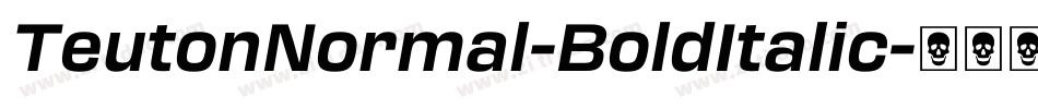 TeutonNormal-BoldItalic字体转换