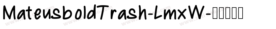 MateusboldTrash-LmxW字体转换