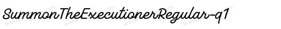 SummonTheExecutionerRegular-q1W1字体转换 SummonTheExecutionerRegular-q1W1字体转换