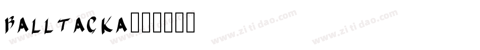 BALLTACKA字体转换