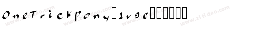 OneTrickPony-1v9e字体转换